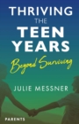 Image for Thriving the Teen Years: Beyond Surviving
