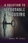 Image for Solution to Affordable Housing