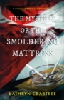Image for Mystery of the Smoldering Mattress: A Nancy Drouillard Mystery