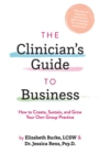 Image for Clinician&#39;s Guide to Business: How to Create, Sustain, and Grow Your Own Group Practice