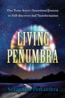 Image for Living Penumbra: One Trans Artist&#39;s Intentional Journey to Self-discovery and Transformation