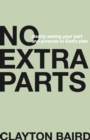 Image for No Extra Parts: Clearly Seeing Your Part and Purpose in God&#39;s Plan