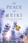 Image for Peace of Reiki: Practices for Co-Creating New Earth