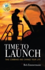 Image for TIME TO LAUNCH: TAKE COMMAND AND CHANGE YOUR LIFE
