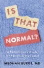 Image for Is That Normal?: A Pediatrician&#39;s Guide for Parents of Newborns