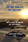 Image for New Template for Recovery: How to Launch an Awesome New Life with Sobriety
