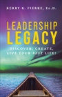 Image for Leadership Legacy: Discover, Create, Live Your Best Life!