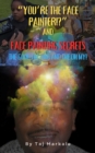 Image for You&#39;re the Face Painter!?: Face Painting Secrets The Good, The Bad, and The Oh My!