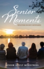 Image for Senior Moments: Reflections on God&#39;s Faithfulness