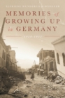 Image for Memories of Growing up in Germany 1928-1953