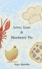 Image for Love, Loss &amp; Blueberry Pie