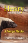 Image for Henry - The HoneyBadger A Nose for Murder