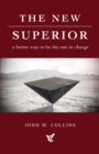 Image for New Superior: A Better Way to Be the One in Charge