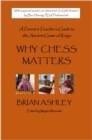 Image for Why Chess Matters: A Parent and Teacher&#39;s Guide to the Ancient Game of Kings