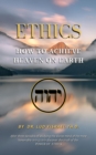 Image for Ethics: How to Achieve Heaven on Earth