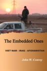 Image for Embedded Ones: Viet Nam - Iraq - Afghanistan