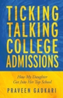 Image for Ticking Talking College Admissions: How my daughter got into her top school