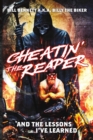 Image for Cheatin&#39; the Reaper: And the Lessons I&#39;ve Learned