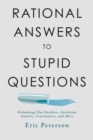 Image for Rational Answers to Stupid Questions: Debunking Flat Earthers, Evolution Deniers, Creationists, and More