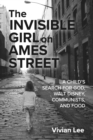 Image for Invisible Girl on Ames Street: A CHILD&#39;S SEARCH FOR GOD, WALT DISNEY, COMMUNISTS, AND FOOD