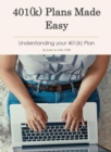 Image for 401(k) Plans Made Easy: Understanding Your 401(k) Plan