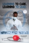 Image for Learning to Lead, Learning to Care: The History of the Student National Medical Association (SNMA)