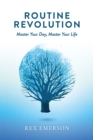 Image for Routine Revolution: Master Your Day, Master Your Life