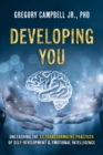 Image for Developing You: Unleashing the 11 Transformative Practices of Self-Development &amp; Emotional Intelligence