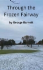 Image for Through the Frozen Fairway