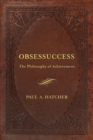 Image for Obsessuccess: The Philosophy of Achievement