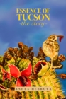 Image for Essence of Tucson: The Story