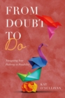 Image for From Doubt to Do : Navigating Your Pathway to Possibility: Navigating Your Pathway to Possibility