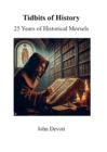 Image for Tidbits of History: 25 Years of  Historical Morsels