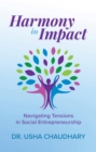 Image for Harmony in Impact: Navigating Tensions in Social Entrepreneurship