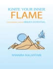 Image for Ignite Your Inner Flame: Unleashing Your Hidden Potential