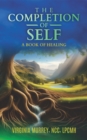 Image for Completion of Self: A Book of Healing