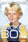 Image for Broken Boy : Surviving Foster Care and Giving Back to the System That Stole My Childhood: Surviving Foster Care and Giving Back to the System That Stole My Childhood