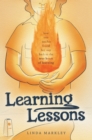 Image for Learning Lessons : How One Teacher Found Her Way Back to the True Heart of Teaching: How One Teacher Found Her Way Back to the True Heart of Teaching