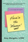 Image for Here&#39;s the Memo!: A Life Guide for Women