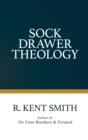 Image for Sock Drawer Theology: Personal Integrity &amp; Sanctified Socks