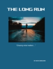 Image for The Long Run : Chasing what matters: Chasing what matters