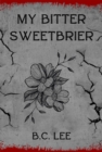 Image for My Bitter Sweetbrier