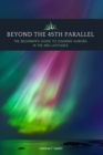Image for Beyond the 45th Parallel: The Beginner&#39;s Guide to Chasing Aurora in the Mid-latitudes
