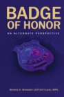 Image for Badge of Honor: An Alternate Perspective