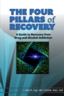 Image for Four Pillars of Recovery: A Guide to Recovery from Drug and Alcohol Addiction