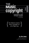 Image for Music Copyright Manual: The Definitive Guide to Music Copyright Law in the Digital Age