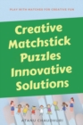 Image for Creative Matchstick Puzzles Innovative Solutions