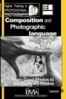 Image for Composition and language Photographic : From Good to Extraordinary Photos