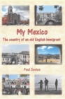 Image for My Mexico : The country of an Old English immigrant