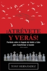 Image for !Atrevete y veras! : Parabola sobre la llegada del diablo a Cuba para transformar el mundo